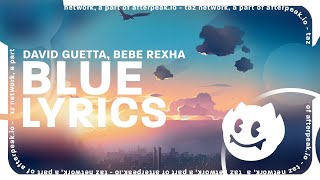 David Guetta, Bebe Rexha - Blue (AHH Remix) [Lyrics] i'm good, yeah, i'm feeling alright