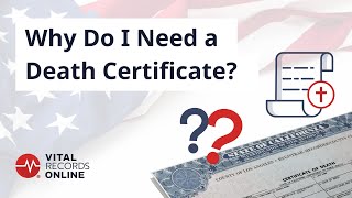 Why Do I Need a Death Certificate? | Vital Records Online