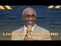 Living By the Word Part 1 -DAVID IBIYEOMIE