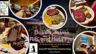 Duke’s, Prime Rib, and Hula Pie! - Schuh 50th State Pride of America Vlogs Day 2 Part 2