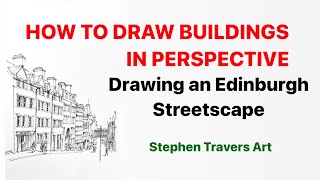 How to Draw Buildings in Perspective - Drawing an Edinburgh Streetscape