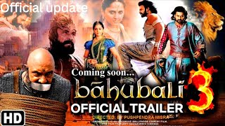 Bahubali 3 Official Teaser 2025 | Prabhas| ss rajamouli | nayanthara | Anushka | Official update