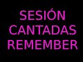 sesión cantaditas remember