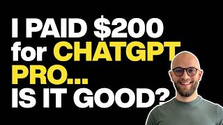 New ChatGPT Pro for $200/mo! Is It Really Worth It?