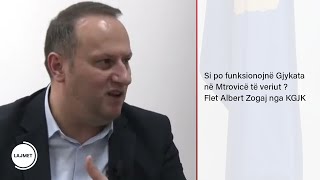 Si po funksionojnë Gjykata në Mtrovicë të veriut ? Flet Albert Zogaj nga KGJK