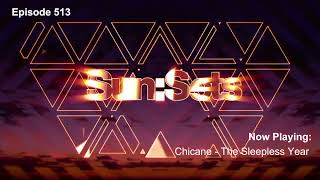 Chicane presents Sun:Sets Vol.513!