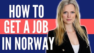 How To Get A Job In Norway - 2025