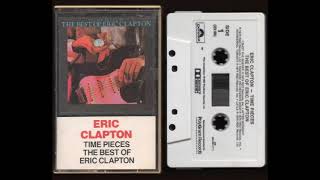 Eric Clapton - Time Pieces - The Best Of Eric Clapton - 1982 - Cassette Tape Rip Full Album
