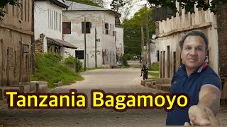 Tanzania, Visit Bagamoyo Town Historical place, things to see