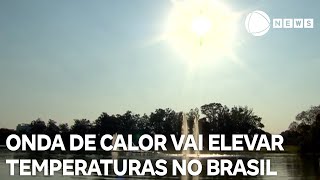 Onda de calor vai elevar temperaturas no Brasil