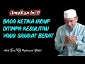 Amalkan..!! Baca Ketika Hidup Ditimpa Kesulitan Yang Sangat Berat || KH. MUHAMMAD BAKHIET, Barabai