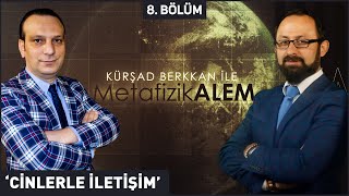 Yazar Kursad Berkkan ile Metafizik Alem 8. Bölüm \