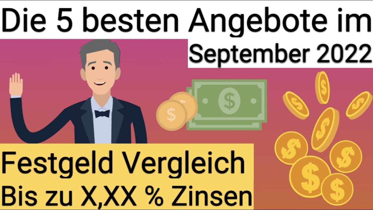 Festgeld Vergleich September 2022 💰📈 Zinsen Sind Zurück! Die 5 Besten ...