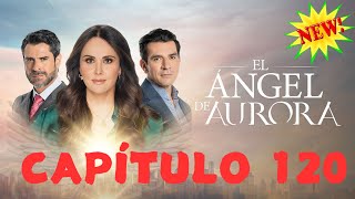 El Ángel de Aurora - Capítulo 120 | Las Estrellas