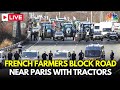 Farmers Protest LIVE: French Farmers Rally Against Mercosur Trade Talks & Foreign Competition | N18G