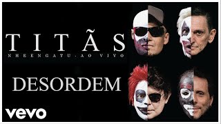 Titãs - Desordem - [DVD Nheengatu Ao Vivo] (Clipe Oficial) ft. Titãs