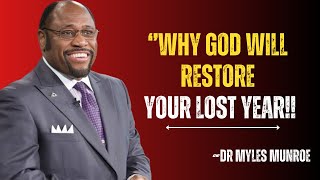 Why God Will Restore Your Lost Year | MYLES MUNROE | Motivational Speech #godsplan