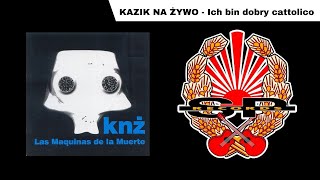 KAZIK NA ŻYWO - Ich bin dobry cattolico [OFFICIAL AUDIO]