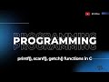 Input/Output Functions in C | A Beginner's Guide to printf(), scanf(), and getch()