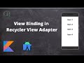 View Binding in Recycler View Adapter in Kotlin | Android Development