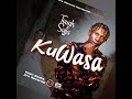 KUWASA BY TOUGH SOJJA ( Official HQ Audio)