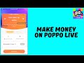 How To Make Money On Poppo Live App