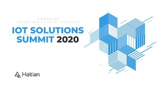 IoT Solutions Summit 2020 - Unboxing smart Buildings' Success
