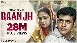 Baanjh बाँझ | Uttar Kumar New Movie 2021 | Madhu Malik | New Haryanvi Movies Haryanavi 2019