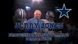 Jerry Jones: Professional Football's Palpatine