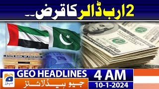 Geo Headlines 4 AM |  2 Billion Dollar Debt | 10th January 2024