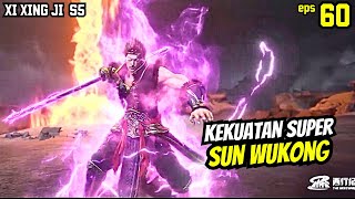 SUN WUKONG HAJAR KAISAR SITHIAN | xi Xing ji 60