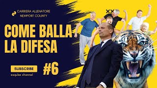 COME BALLA LA DIFESA?!?! | Carriera allenatore Newport County #6