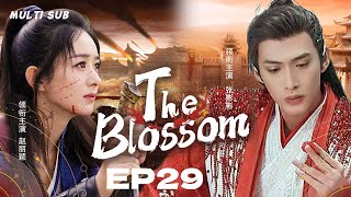 MUTLISUB【The Blossom】▶EP 29💋Zhao Liying Zhang Binbin Xiao Zhan  Yang Yang  XuKai Zhao Lusi❤️Fandom