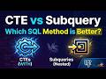 CTE vs Subquery in SQL – Which is Better  SQL Interview Concepts Explained