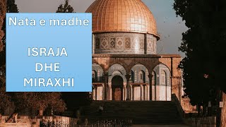 Nata e Madhe - ISRAJA DHE MIRAXHI I PEJGAMBERIT A.S.