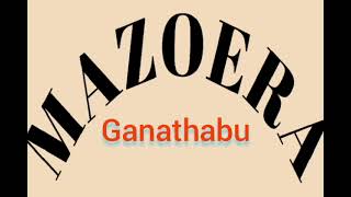 MAZOERA GANATHABU BY CHRIS FLAVER