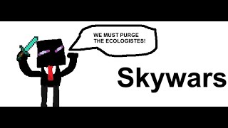 Skywars: PURGE THE ECOLOGISTS!