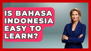 Is Bahasa Indonesia Easy To Learn? - Exploring Southeast Asia