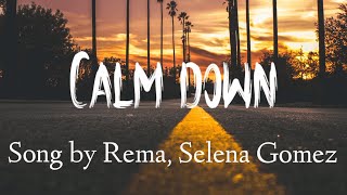 Rema, Selena Gomez - Calm Down(Lyrics video)