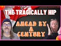 The Tragically Hip : Ahead By A Century - Canada Week 2: Day 5