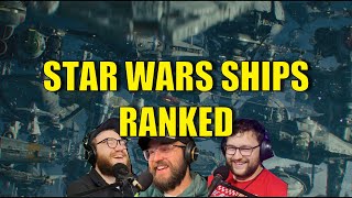 Star Wars Ships RANKED - Episode 73