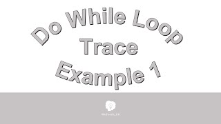 Do While Loops Trace Example 1 080916
