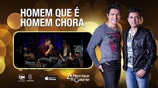 Zé Henrique e Gabriel - Homem que é Homem Chora (Vídeo Oficial)