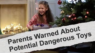 The Dangerous Toys of Christmas: Debunked!