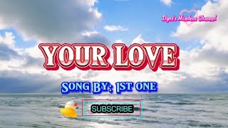 YOUR LOVE - 1ST ONE (Lyrics) #musiclover #songlyrics #trendingonmusic