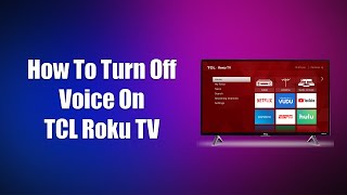 How To Turn Off Voice On TCL Roku TV
