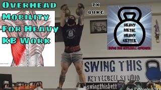 Overhead Kettlebell Mobility Work For HEAVY Kettlebell Lifting : Double 48kg Kettlebell Jerk