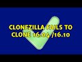 Ubuntu: Clonezilla Fails to clone 16.04 /16.10