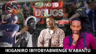 IKIGANIRO: Ibiyobyabwenge n'abantu. PART2:  IBIYOBYABWENGE BYAKUBUZA KUGERA KU NTEGO!