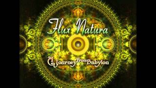 Flux Natura - The Only Thing They Carried With Them [A Journey From Babylon]